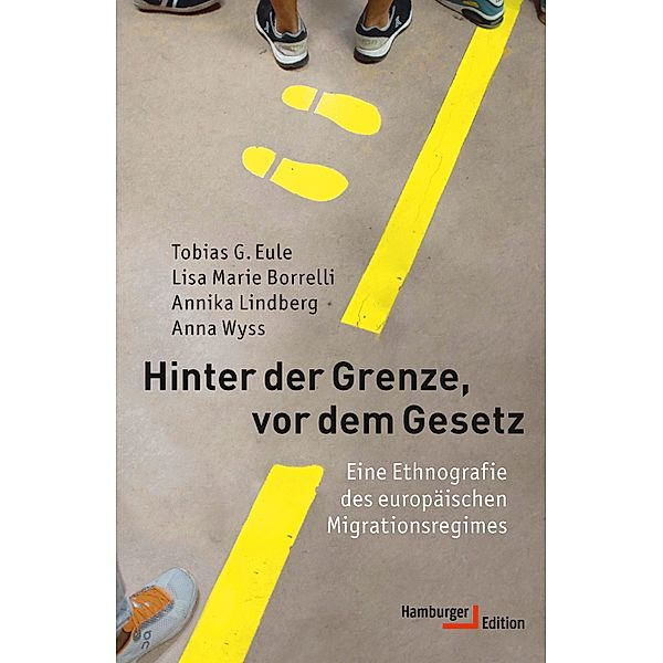 Hinter der Grenze, vor dem Gesetz, Tobias G. Eule, Lisa Marie Borrelli, Annika Lindberg, Anna Wyss