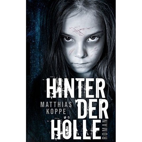 Hinter der Hölle, Matthias Koppe