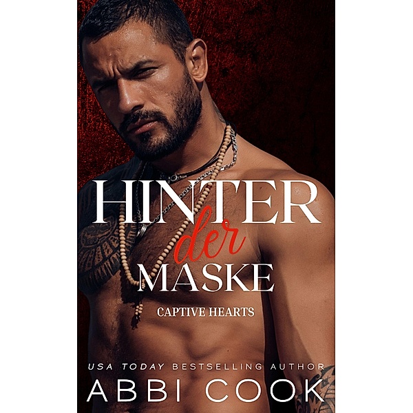 Hinter der Maske (Captive Hearts DE, #1) / Captive Hearts DE, Abbi Cook