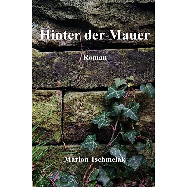 Hinter der Mauer, Marion Tschmelak