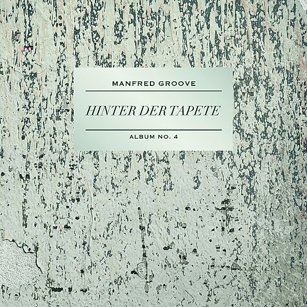 Hinter Der Tapete, Manfred Groove