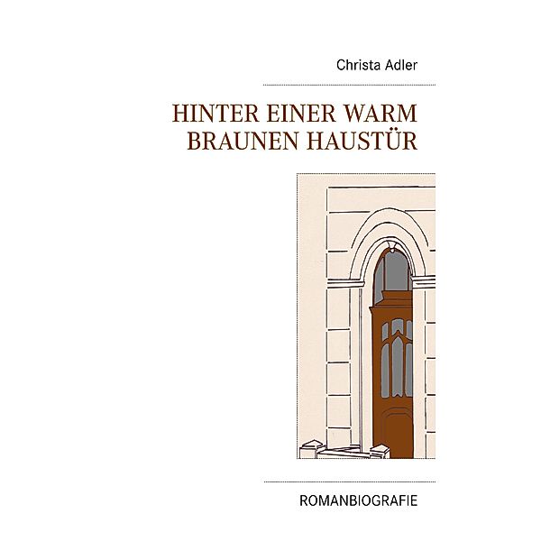 Hinter einer warm braunen Haustür, Christa Adler