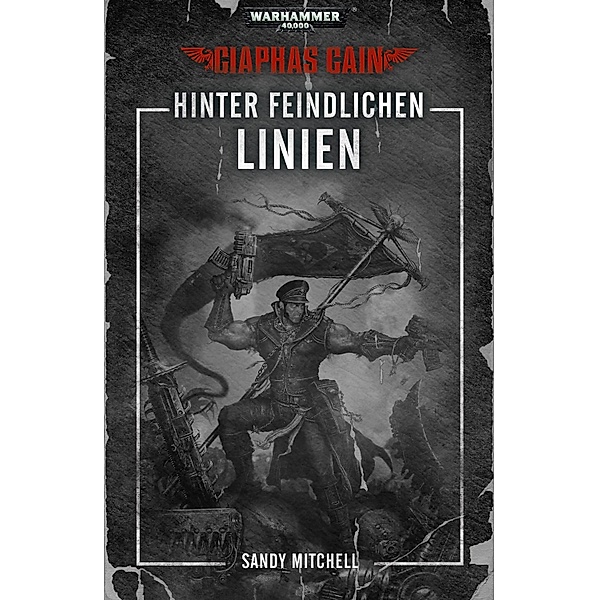 Hinter Feindlichen Linien / Warhammer 40,000: Ciaphas Cain Bd.4, Sandy Mitchell