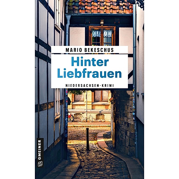 Hinter Liebfrauen / Kriminalhauptkommissar Wim Schneider Bd.2, Mario Bekeschus