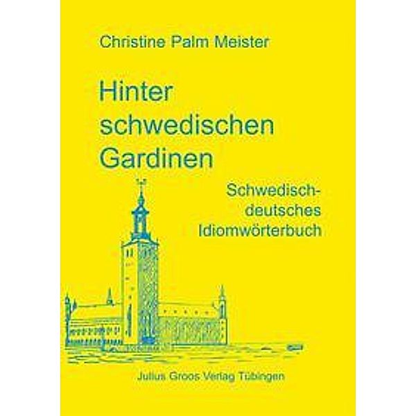 Hinter schwedischen Gardinen, Christine Palm Meister