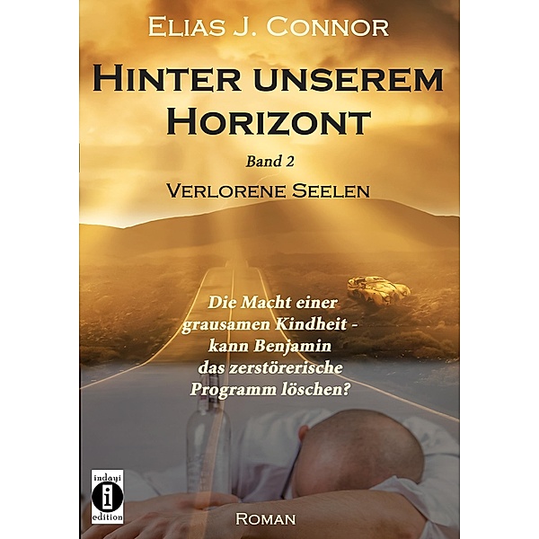 Hinter unserem Horizont: Band 2 Verlorene Seelen, Elias J. Connor