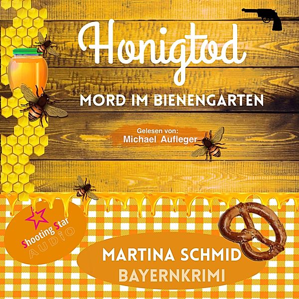 Hinterdobler-Reihe - 4 - Honigtod - Mord im Bienengarten, Martina Schmid
