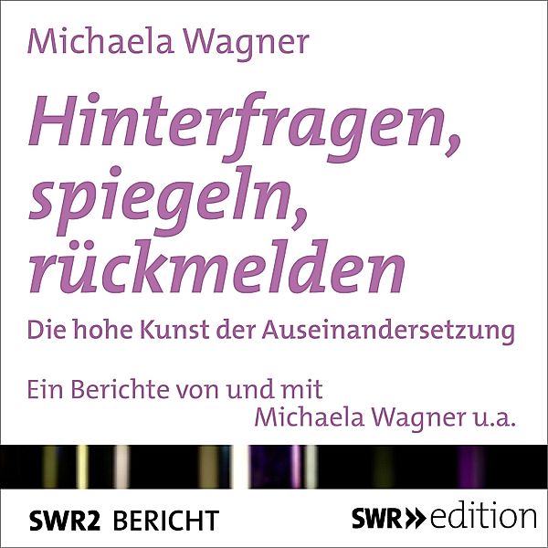 Hinterfragen, spiegeln, rückmelden, Michaela Wagner