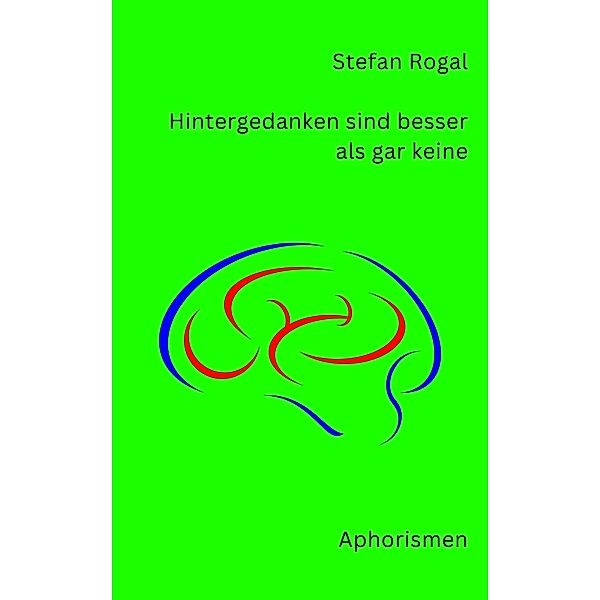 Hintergedanken sind besser als gar keine, Stefan Rogal