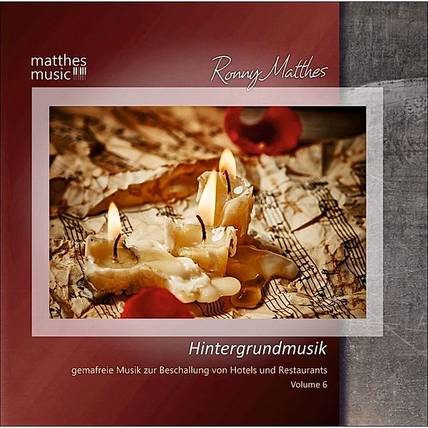 Hintergrundmusik (Vol. 6): Gemafreie Musik zur Beschallung von Hotels & Restaurants (Klaviermusik & Filmmusik), Ronny Matthes