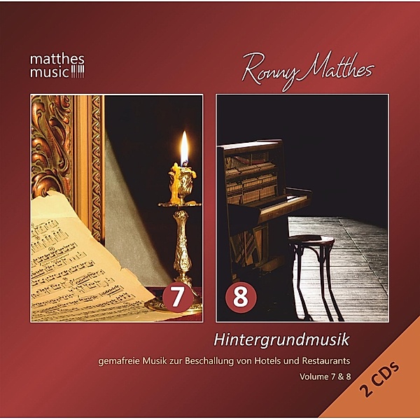 Hintergrundmusik: Vol. 7 & 8 - Gemafreie Musik zur Beschallung von Hotels und Restaurants (Klaviermusik, Barmusik & Klassik) - Doppel Album (2 CDs), Ronny Matthes