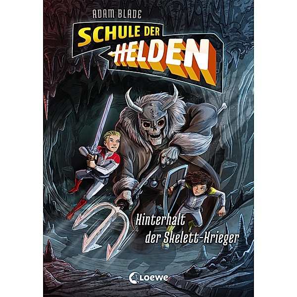 Hinterhalt der Skelett-Krieger / Schule der Helden Bd.4, Adam Blade