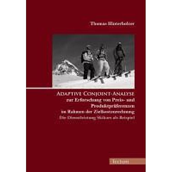 Hinterholzer, T: Adaptive Conjoint-Analyse, Thomas Hinterholzer