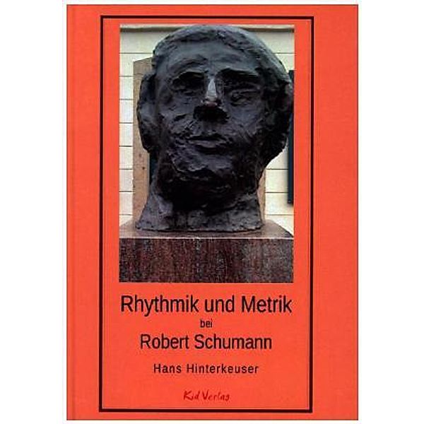 Hinterkeuser, H: Rhythmik und Metrik bei Robert Schumann, Hans Hinterkeuser