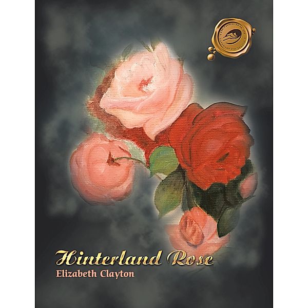Hinterland Rose, Elizabeth Clayton