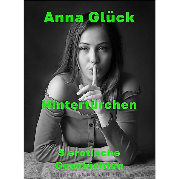 Hintertürchen, Anna Glück