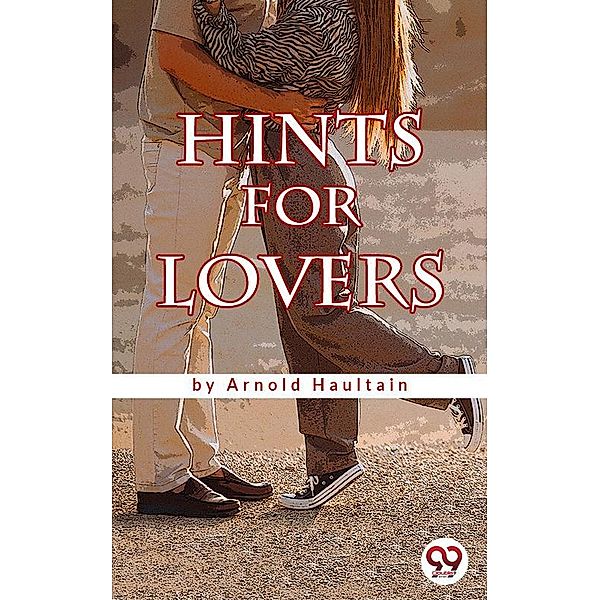 Hints for Lovers, Arnold Haultain