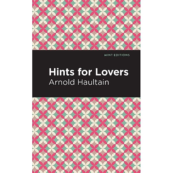 Hints for Lovers / Mint Editions (Psychology and Psychological Fiction), Arnold Haultain