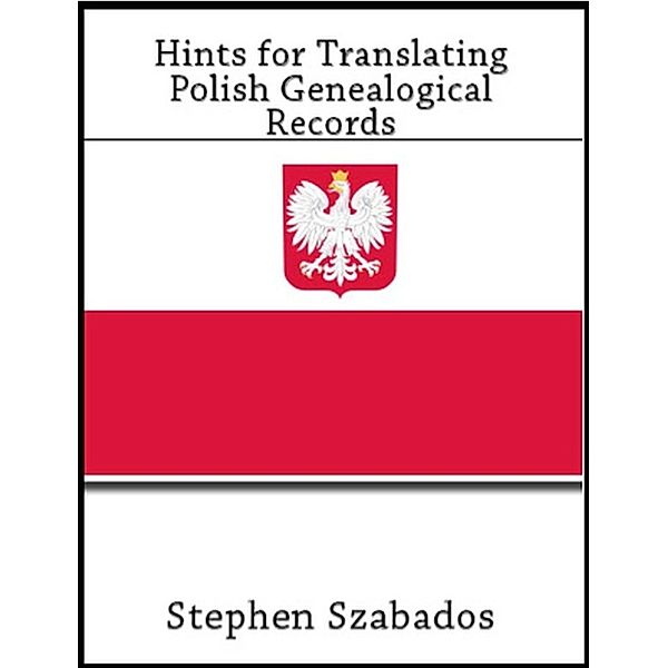 Hints For Translating Polish Genealogical Records, Stephen Szabados