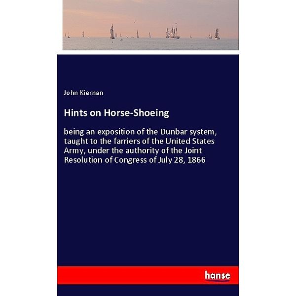 Hints on Horse-Shoeing, John Kiernan