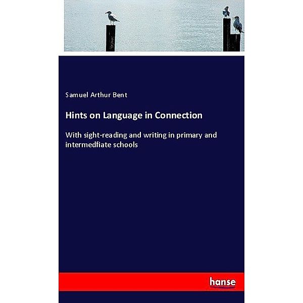 Hints on Language in Connection, Samuel Arthur Bent