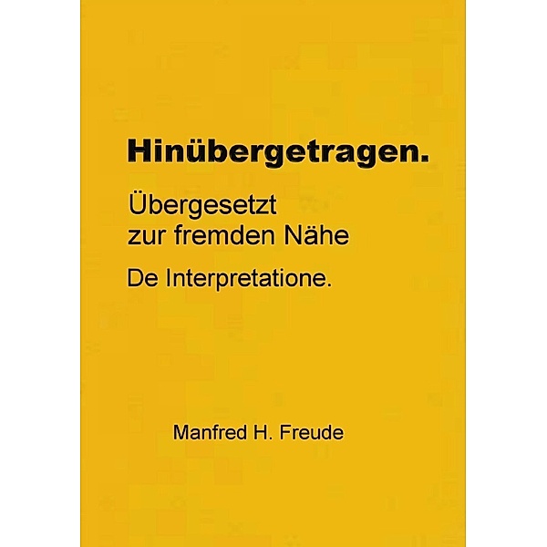 Hinübergetragen, Manfred H. Freude