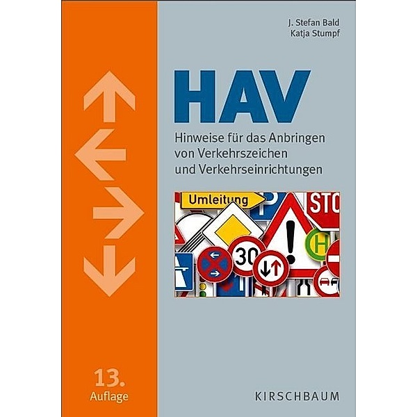 Hinweise für das Anbringen von Verkehrszeichen und Verkehrseinrichtungen (HAV), Stefan J. Bald, Katja Stumpf