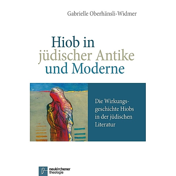 Hiob in jüdischer Antike und Moderne, Gabrielle Oberhänsli-Widmer