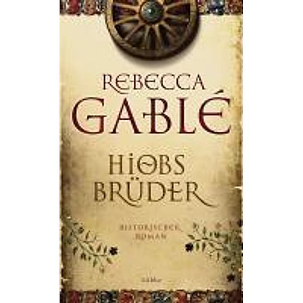 Hiobs Brüder / Helmsby-Reihe Bd.2, Rebecca Gablé