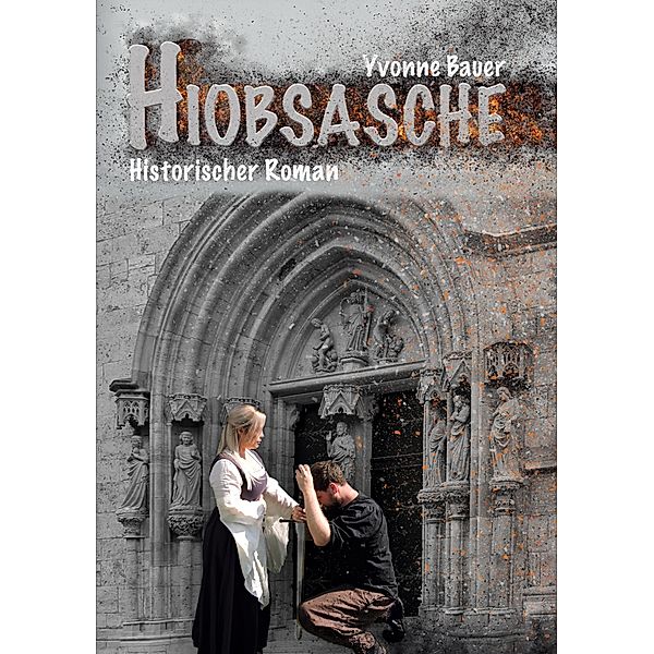 Hiobsasche / Mühlhausen-Trilogie Bd.3, Yvonne Bauer