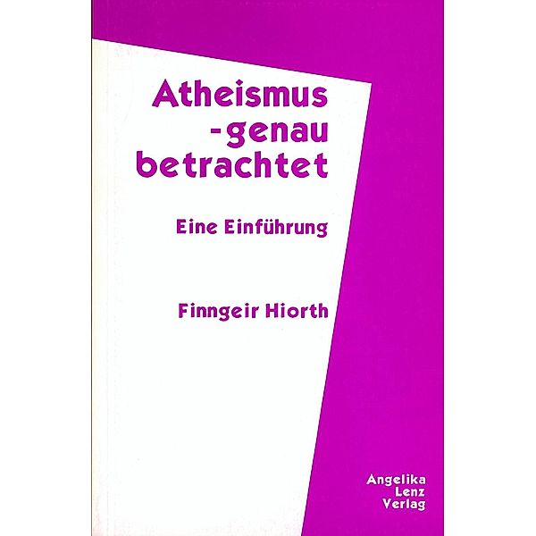 Hiorth, F: Atheismus - genau betrachtet, Finngeir Hiorth