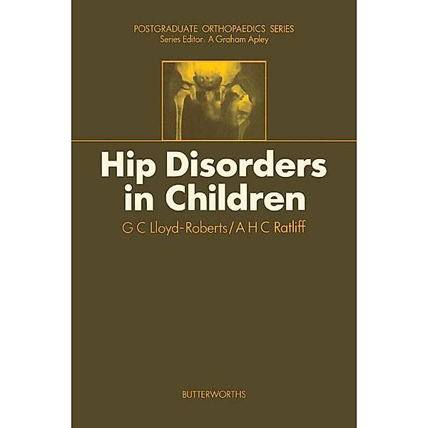 Hip Disorders in Children, G. C. Lloyd-Roberts, A. H. C. Ratliff