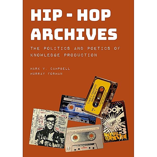 Hip-Hop Archives, Mark V. Campbell, Murray Forman