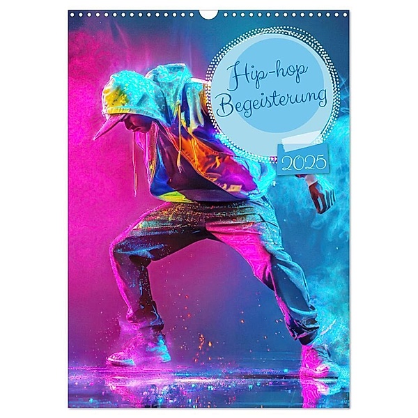 Hip-hop Begeisterung (Wandkalender 2025 DIN A3 hoch), CALVENDO Monatskalender, Calvendo, Liselotte Brunner-Klaus