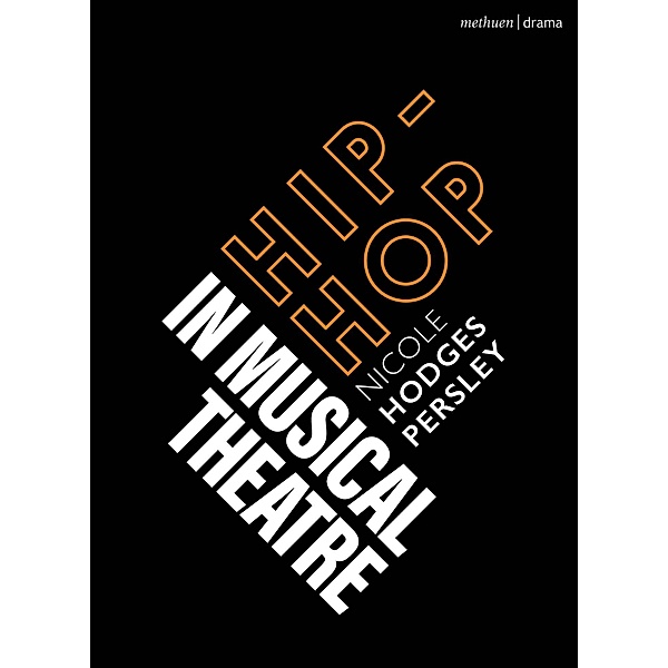 Hip-Hop in Musical Theater, Nicole Hodges Persley