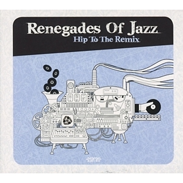 Hip To The Remix, Renegades Of Jazz