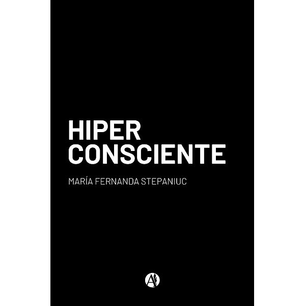 Hiperconsciente, María Fernanda Stepaniuc