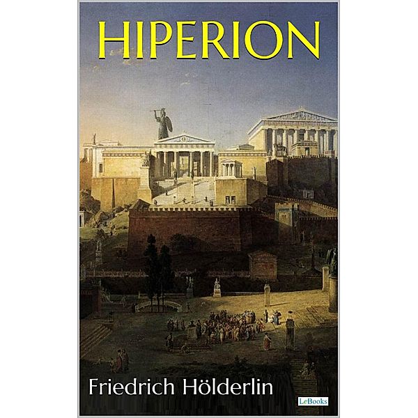 HIPÉRION - Hölderlin, Friedrich Hölderlin