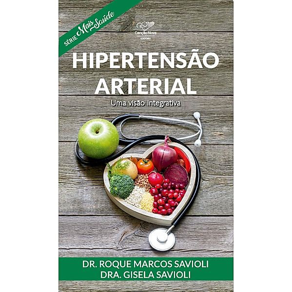 Hipertensão Arterial / Série Mais Saúde, Roque Marcos Savioli, Gisela Savioli