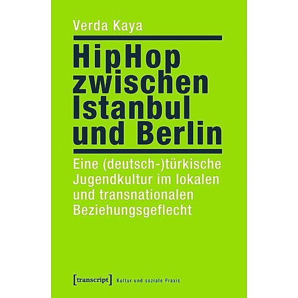 HipHop zwischen Istanbul und Berlin / Kultur und soziale Praxis, Verda Kaya