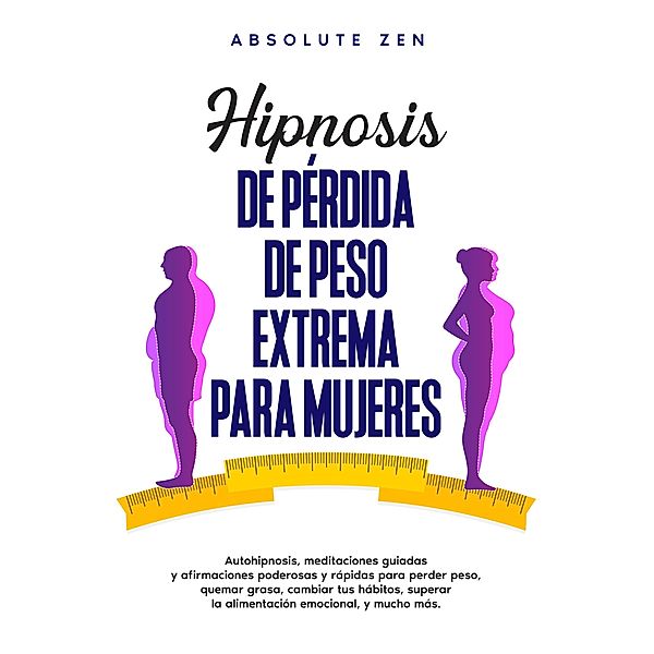 Hipnosis de pérdida de peso extrema para mujeres, Absolute Zen