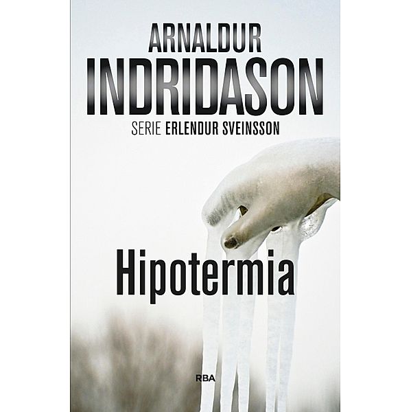 Hipotermia / Erlendur Sveinsson Bd.8, Arnaldur Indridason