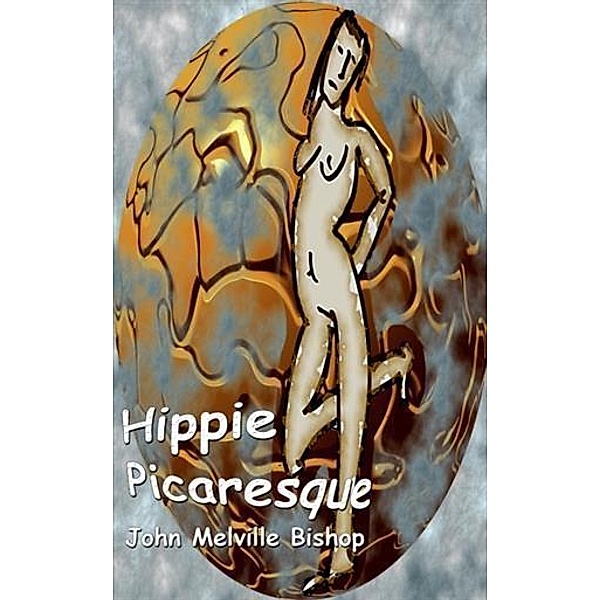 Hippie Picaresque, John Melville Bishop