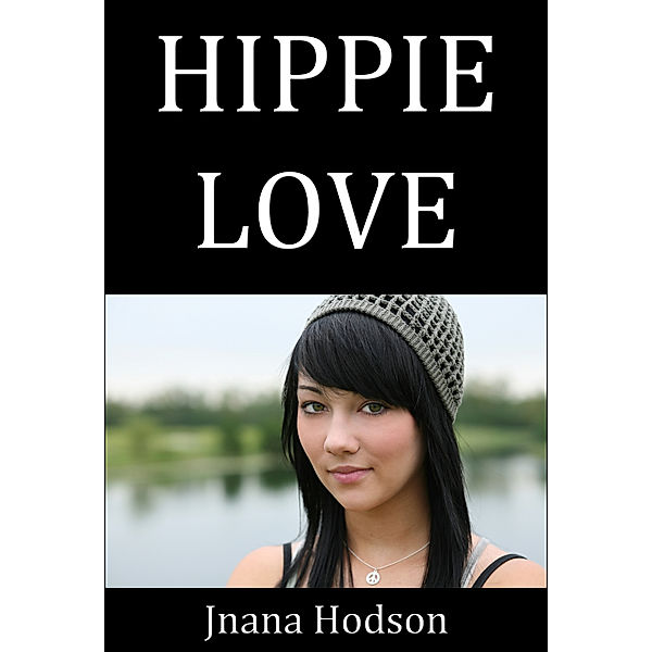 Hippie Trails: Hippie Love, Jnana Hodson