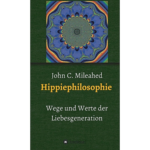 Hippiephilosophie, John C. Mileahed