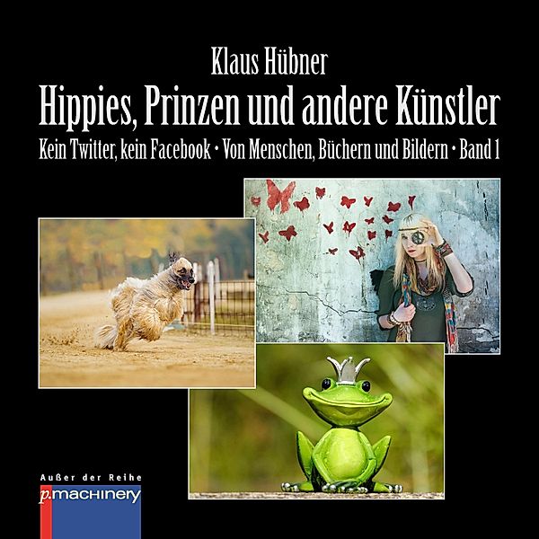 HIPPIES, PRINZEN UND ANDERE KÜNSTLER, Klaus Hübner