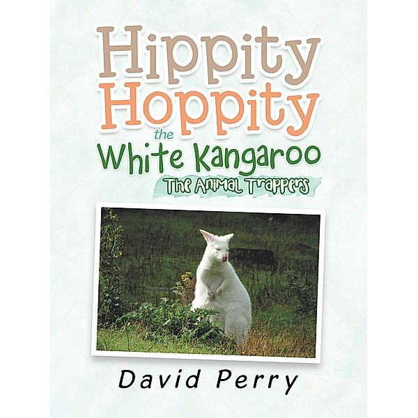 Hippity Hoppity the White Kangaroo, David Perry