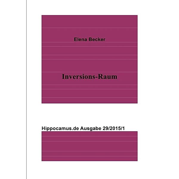 hippocamus.de / Inversions-Raum, Elena Maria Hagl-Becker