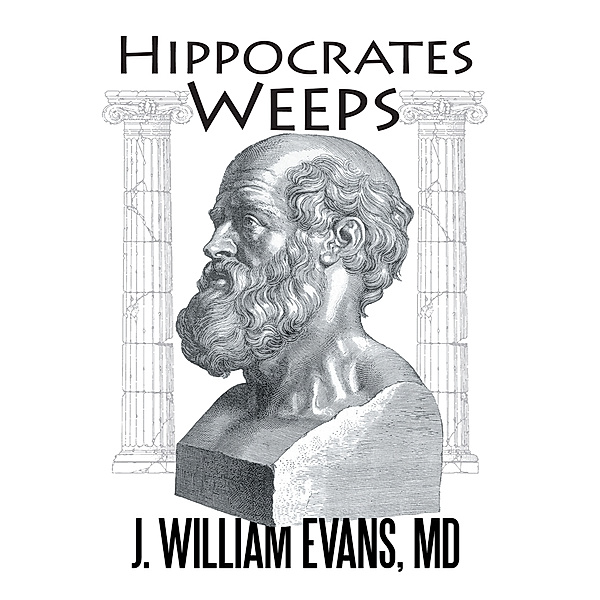 Hippocrates Weeps, J. William Evans