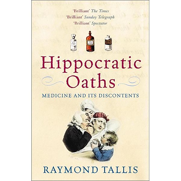Hippocratic Oaths, Raymond Tallis